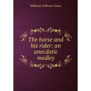   and his rider an anecdotic medley Willmott Willmott Dixon Books