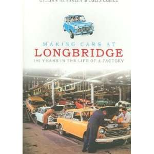    Making Cars at Longbridge: Gillian/ Corke, Colin Bardsley: Books