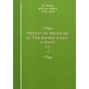  Melton de Mowbray, or, The bankers son  a novel. v.1 