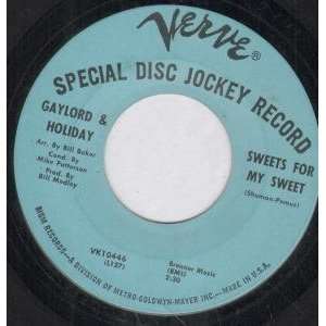  SWEETS FOR MY SWEET 7 INCH (7 VINYL 45) US VERVE GAYLORD 