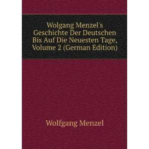   Die Neuesten Tage, Volume 2 (German Edition) Wolfgang Menzel Books