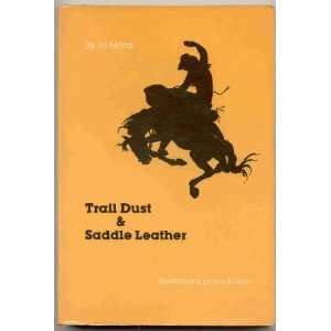  Trail Dust and Saddle Leather Jo J. Mora Books