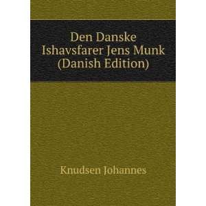   Danske Ishavsfarer Jens Munk (Danish Edition) Knudsen Johannes Books