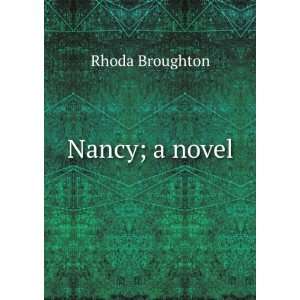  Nancy, a novel, Rhoda Broughton Books