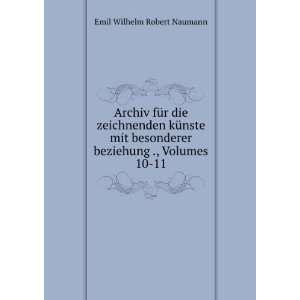   beziehung ., Volumes 10 11 Emil Wilhelm Robert Naumann Books