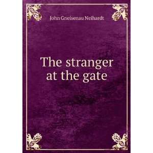  The stranger at the gate John Gneisenau Neihardt Books