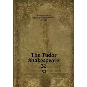  The Tudor Shakespeare. 32 William, 1564 1616,Neilson 