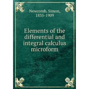   and integral calculus microform: Simon, 1835 1909 Newcomb: Books