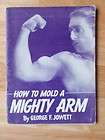 George Jowett HOW TO MOLD A MIGHTY ARMS muscle strongman booklet 1938