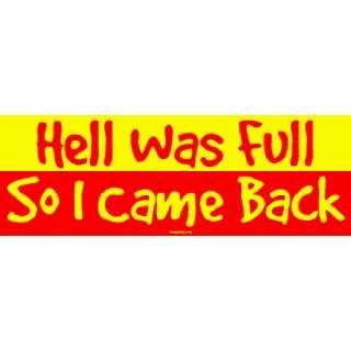  Hell Was Full So I Came Back Large Bumper Sticker 