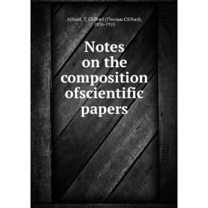  Notes on the composition ofscientific papers: T. Clifford 