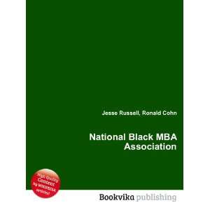    National Black MBA Association: Ronald Cohn Jesse Russell: Books