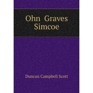  Ohn Graves Simcoe Duncan Campbell Scott Books