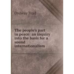   into the basis for a sound internationalism: Ordway Tead: Books