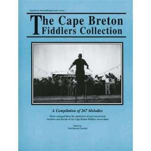 The Cape Breton Fiddlers Collection   267 Melodies. Arranged by Paul 