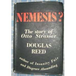  Nemesis? The Story of Otto Strasser: Douglas Reed: Books