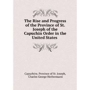   Charles George Herbermann Capuchins. Province of St. Joseph: Books