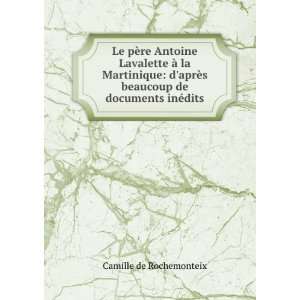 Le pÃ¨re Antoine Lavalette Ã  la Martinique: daprÃ¨s beaucoup 