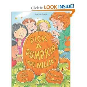  Pick a Pumpkin, Mrs. Millie [Hardcover]: Judy Cox: Books