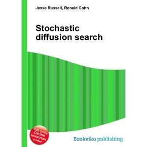  Stochastic diffusion search: Ronald Cohn Jesse Russell 