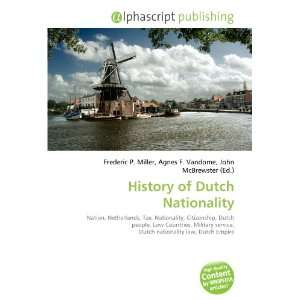  History of Dutch Nationality (9786132684172): Books
