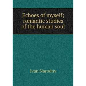   of myself; romantic studies of the human soul: Ivan Narodny: Books