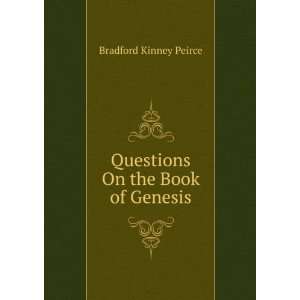    Questions On the Book of Genesis: Bradford Kinney Peirce: Books