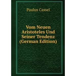   Aristoteles Und Seiner Tendenz (German Edition): Paulus Cassel: Books