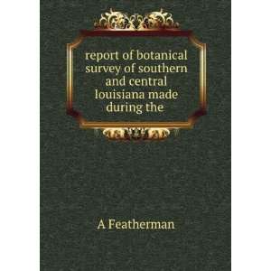   southern and central louisiana made during the . A Featherman Books