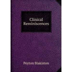  Clinical Reminiscences Peyton Blakiston Books