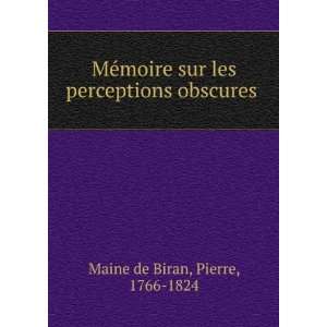   les perceptions obscures . Pierre, 1766 1824 Maine de Biran Books