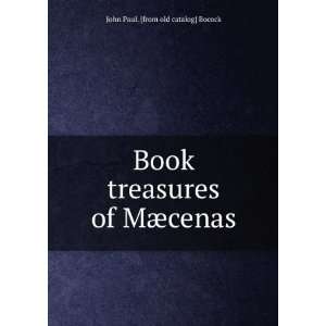  Book treasures of MÃ¦cenas ; John Paul Bocock Books