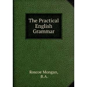  The Practical English Grammar B.A. Roscoe Mongan Books