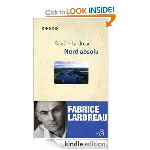 Nord absolu (ROMAN) (French Edition): Fabrice LARDREAU:  
