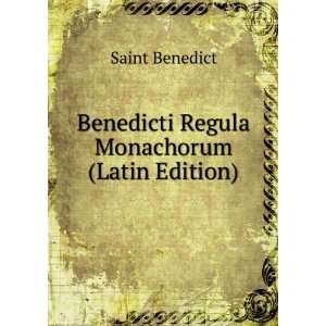    Benedicti Regula Monachorum (Latin Edition) Saint Benedict Books