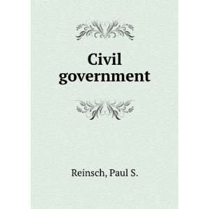  Civil government, Paul Samuel Reinsch Books