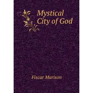  Mystical City of God Fiscar Marison Books