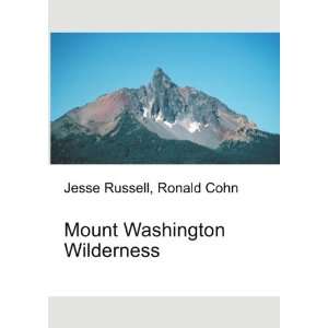    Mount Washington Wilderness Ronald Cohn Jesse Russell Books