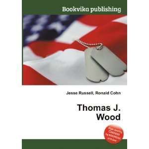  Thomas J. Wood Ronald Cohn Jesse Russell Books