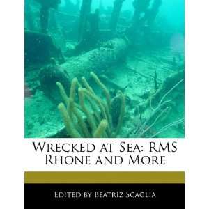   at Sea: RMS Rhone and More (9781171164685): Beatriz Scaglia: Books