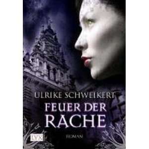  Feuer der Rache (9783802581571): Ulrike Schweikert: Books