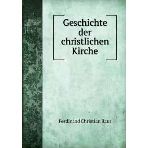  Geschichte der christlichen Kirche Ferdinand Christian 