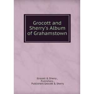    Publishers , Publishers Grocott & Sherry Grocott & Sherry  Books