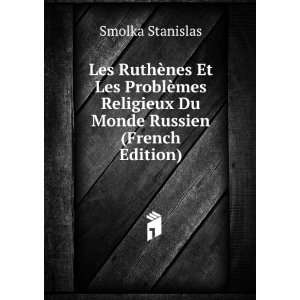   Religieux Du Monde Russien (French Edition) Smolka Stanislas Books