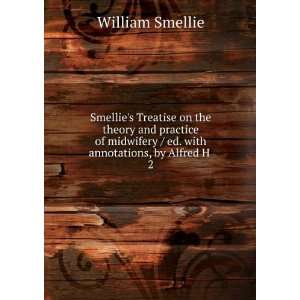  Smellies Treatise on the theory and practice of midwifery 