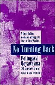 No Turning Back A Hopi Indian Womans Struggle to Live in Two Worlds 