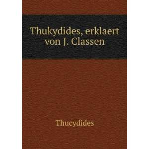  Thukydides, erklaert von J. Classen Thucydides Books