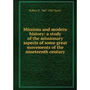   movements of the nineteenth century Robert E. 1867 1947 Speer Books