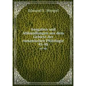   Gebiete der romanischen Philologie. 95 98 Edmund E. Stengel Books
