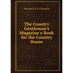   Magazine a Book for the Country House: Marshall & Co Simpkin: Books